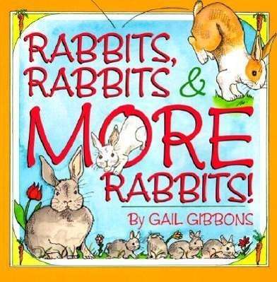 Cover for Gail Gibbons · Rabbits, Rabbits &amp; More Rabbits (Paperback Book) (2001)