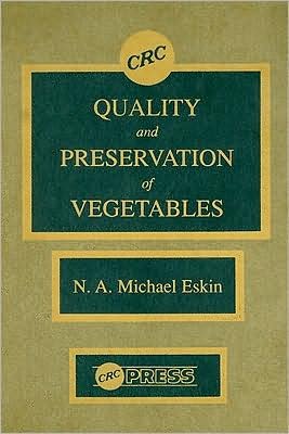 Cover for Eskin, Michael (University of Manitoba, Winnipeg, Canada) · Quality and Preservation of Vegetables (Hardcover bog) (1989)