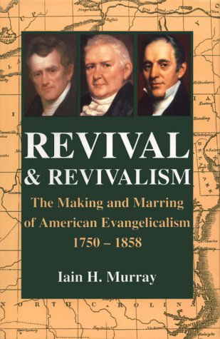 Revival and Revivalism: - Iain H. Murray - Böcker - Banner of Truth - 9780851516608 - 1 juli 1994