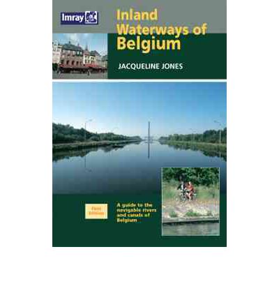 Inland Waterways of Belgium - Jacqueline Jones - Books - Imray, Laurie, Norie & Wilson Ltd - 9780852887608 - May 1, 2005