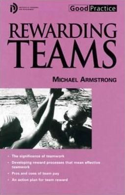 Rewarding Teams - Good Practice Series - Michael Armstrong - Livros - Chartered Institute of Personnel & Devel - 9780852928608 - 1 de maio de 2000