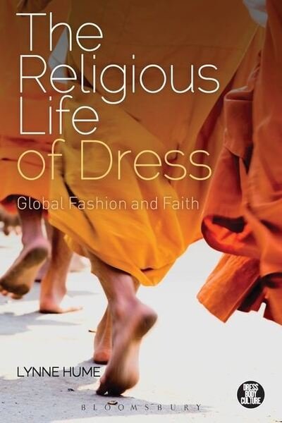 Cover for Lynne Hume · The Religious Life of Dress: Global Fashion and Faith - Dress, Body, Culture (Hardcover Book) (2013)
