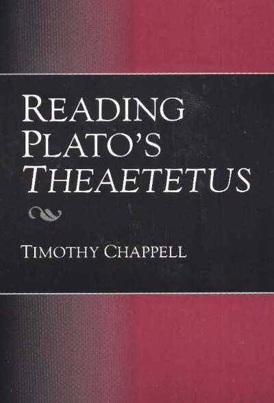 Cover for Timothy Chappell · Reading Plato's Theaetetus (Paperback Book) (2005)