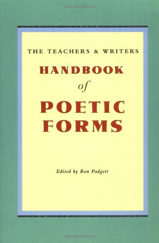 The Teachers and Writers Handbook of Poetic Forms - Edited by Ron Padgett - Books - Teachers & Writers Collaborative - 9780915924608 - June 1, 2000