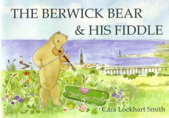 Cover for Cara Lockhart Smith · The Berwick Bear and His Fiddle (Taschenbuch) (2006)