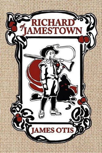 Cover for James Otis · Richard of Jamestown: A Story of Virginia Colony (Paperback Book) (2007)