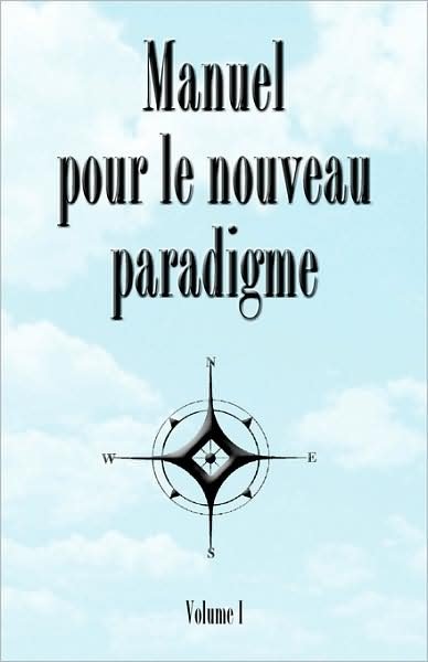 Cover for Bridger House Publishers · Manuel Pour le Noveau Paradigme (Taschenbuch) (2008)