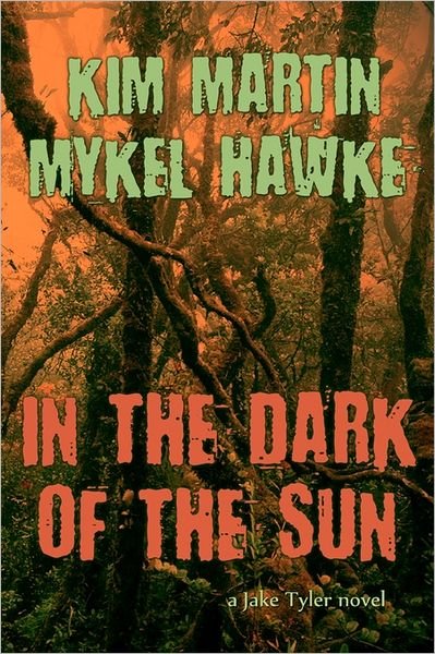 Cover for Mykel Hawke · In the Dark of the Sun: a Jake Tyler Thriller (Pocketbok) (2010)