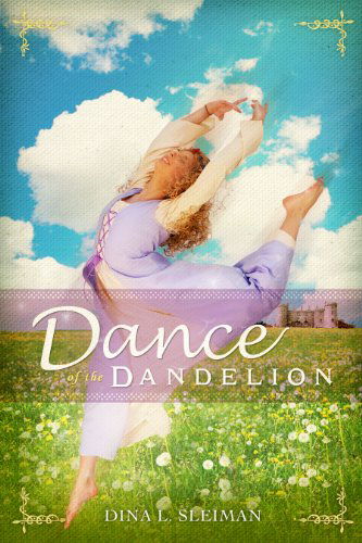 Cover for Dina Sleiman · Dance of the Dandelion (Paperback Book) (2011)