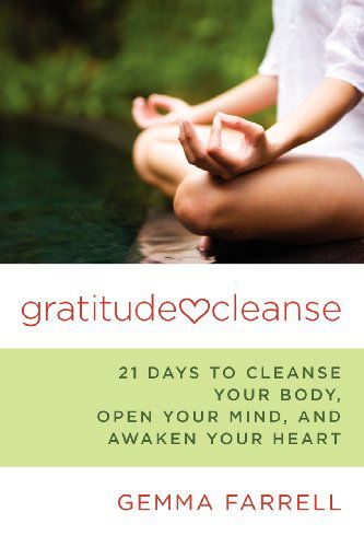 Gratitude Cleanse - Gemma Farrell - Books - Accelerator Books - 9780984896608 - December 1, 2011