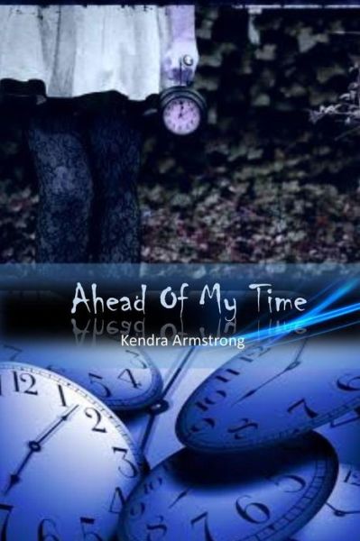 Cover for Kendra Armstrong · Ahead of My Time (Paperback Book) (2014)