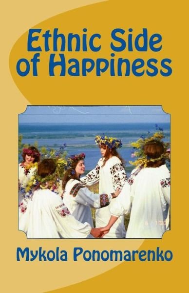 Cover for Mykola Ponomarenko · Ethnic Side of Happiness (Paperback Bog) (2013)