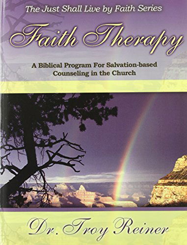 Cover for Troy D Reiner · Faith Therapy: A Biblical Program for Salvation-Based Counseling in the Church (Paperback Book) (2014)