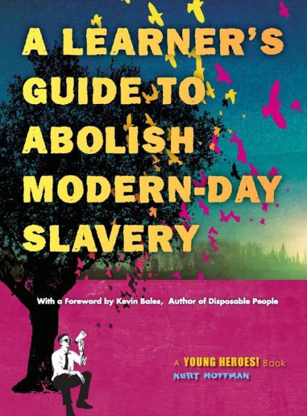 Cover for Kurt Hoffman · A Learner's Guide to Abolish Modern-day Slavery (Hardcover Book) (2015)