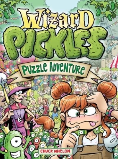 Wizard Pickles - Chuck Whelon - Books - Planet Urf Entertainment - 9780996903608 - October 26, 2015