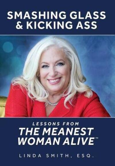 Cover for Linda Smith · Smashing Glass &amp; Kicking Ass (Hardcover Book) (2018)