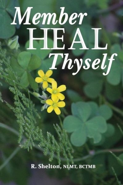 Cover for R Shelton · Member Heal Thyself (Paperback Book) (2018)