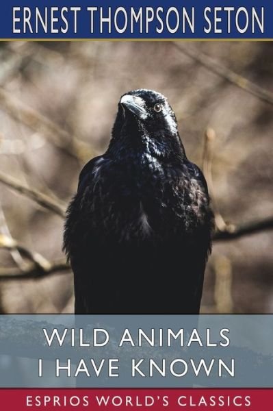 Cover for Ernest Thompson Seton · Wild Animals I Have Known (Pocketbok) (2024)