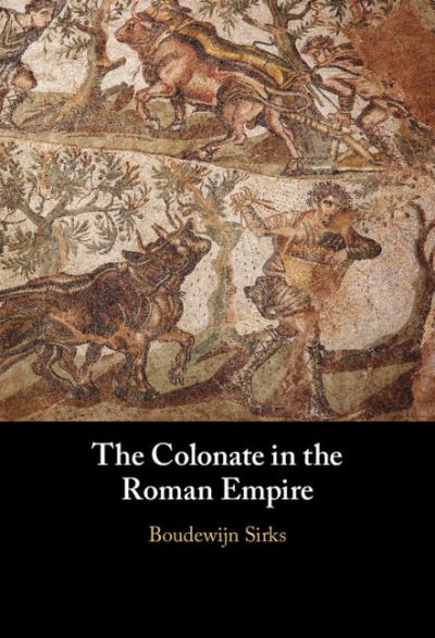 Cover for Sirks, Boudewijn (University of Oxford) · The Colonate in the Roman Empire (Hardcover Book) (2024)