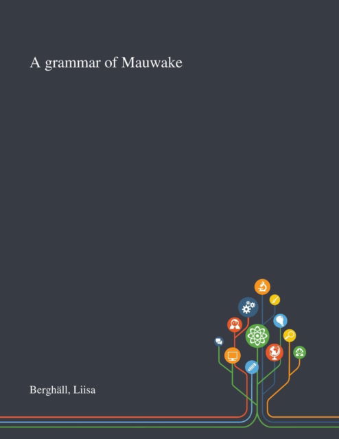 Cover for Liisa Berghäll · A Grammar of Mauwake (Pocketbok) (2020)