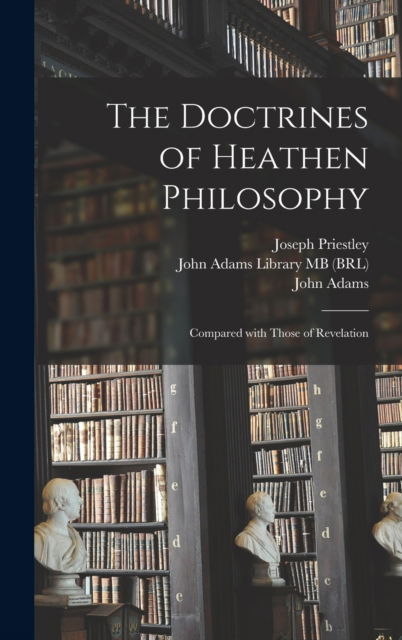 Cover for Joseph 1733-1804 Priestley · The Doctrines of Heathen Philosophy (Hardcover Book) (2021)