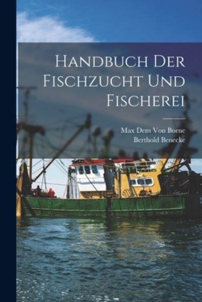 Cover for Max Dem Von Borne · Handbuch der Fischzucht und Fischerei (Book) (2022)