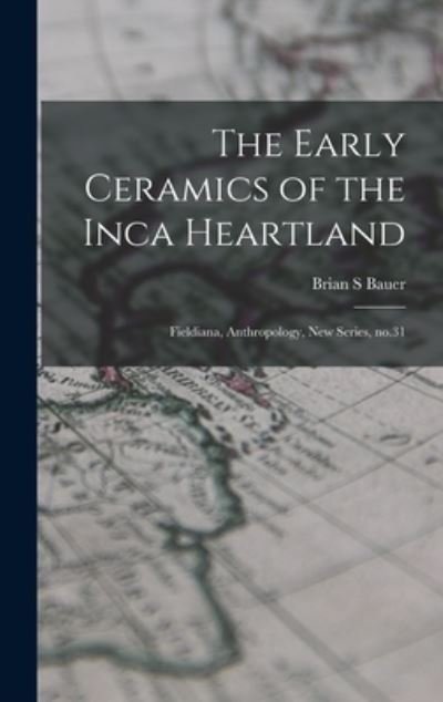 Cover for Brian S. Bauer · Early Ceramics of the Inca Heartland (Book) (2022)