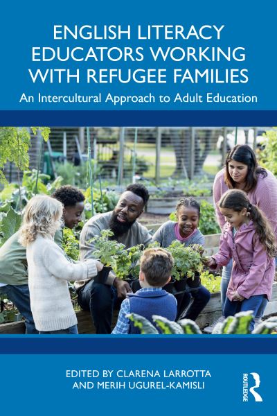 English Literacy Educators Working with Refugee Families: An Intercultural Approach to Adult Education (Paperback Book) (2024)