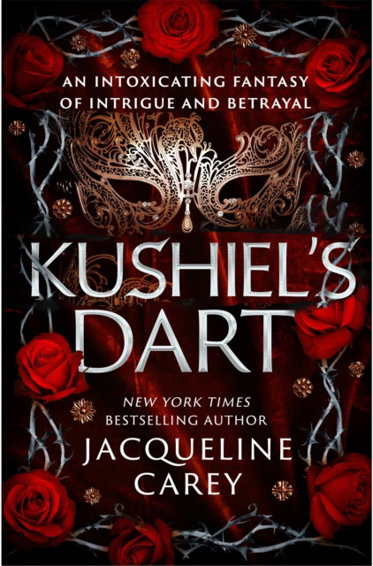 Cover for Jacqueline Carey · Kushiel's Dart: A Fantasy Romance Full of Magic and Desire - Kushiel's Legacy (Taschenbuch) (2023)