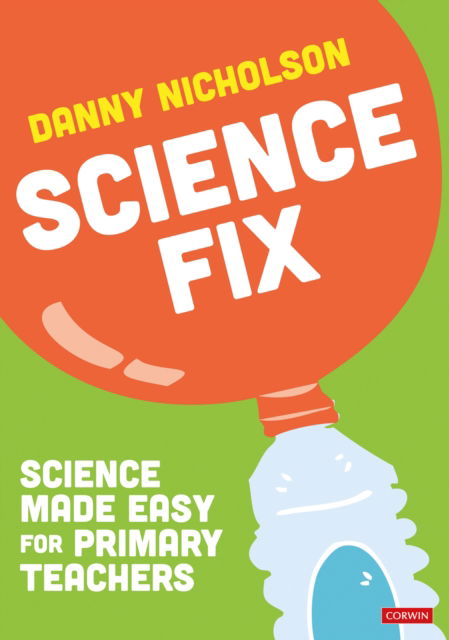Cover for Danny Nicholson · Science Fix: Science made easy for primary teachers (Paperback Book) (2024)