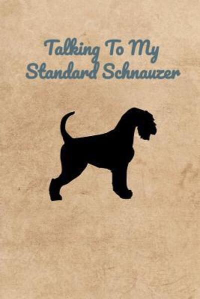 Cover for Peter Charles Bennett · Talking To My Standard Schnauzer (Taschenbuch) (2019)