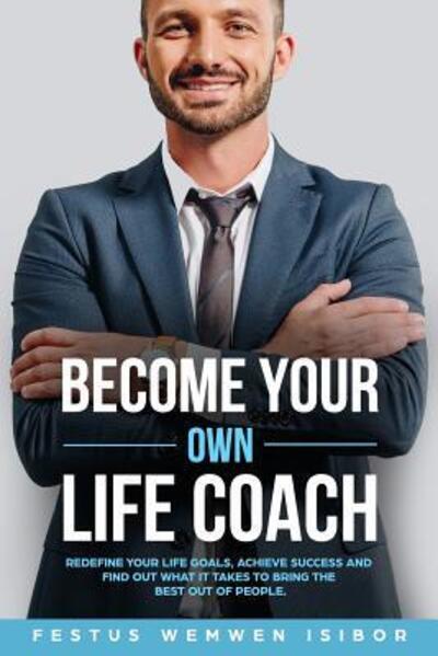 Cover for Festus Wemwen Isibor · Become Your Own Life Coach (Paperback Book) (2019)