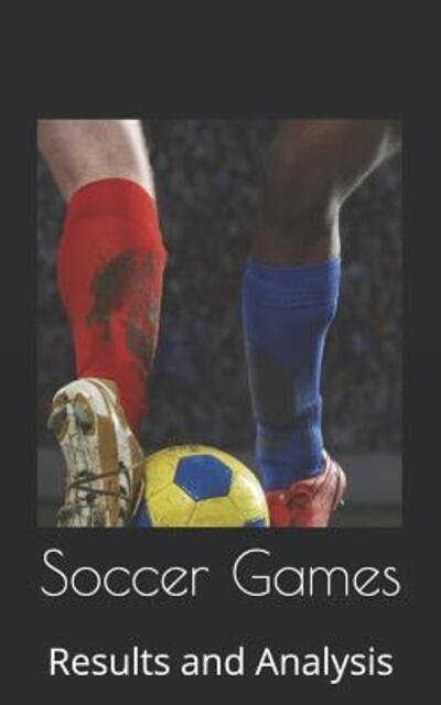 Cover for Cedar Inspirations · Soccer Games : Results and Analysis (Paperback Book) (2019)
