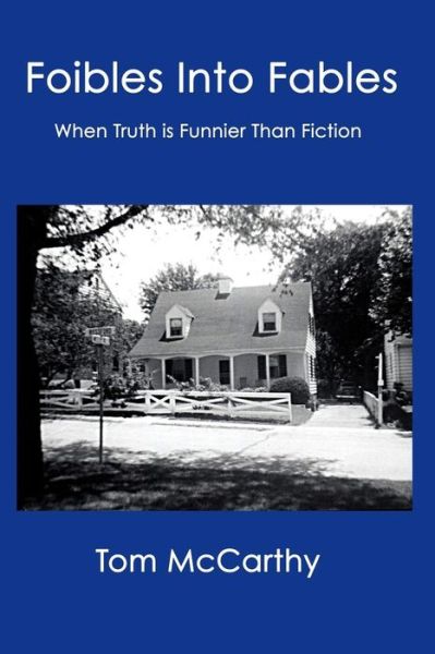 Cover for Tom McCarthy · Foibles Into Fables : When Truth Is Funnier Than Fiction (Paperback Book) (2019)