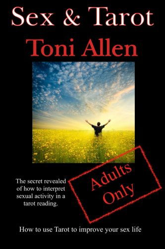 Sex & Tarot - Toni Allen - Books - Lulu.com - 9781105975608 - August 17, 2012
