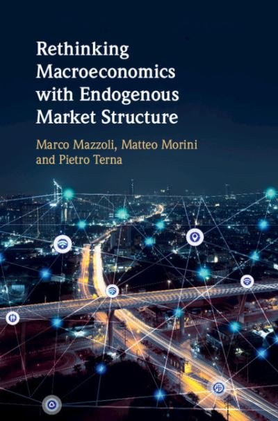 Cover for Mazzoli, Marco (Universita degli Studi di Genova) · Rethinking Macroeconomics with Endogenous Market Structure (Hardcover Book) (2019)
