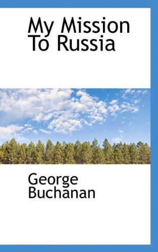 Cover for George Buchanan · My Mission to Russia (Paperback Book) (2009)