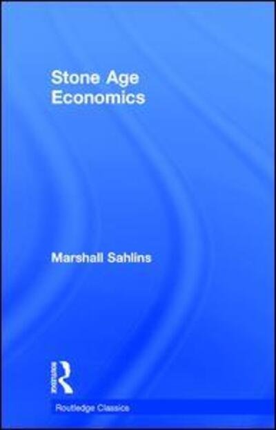 Cover for Marshall Sahlins · Stone Age Economics - Routledge Classics (Inbunden Bok) (2017)