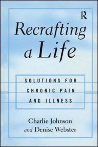 Cover for Charles Johnson · Recrafting a Life: Coping with Chronic Illness and Pain (Paperback Bog) (2019)