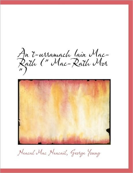 Cover for Neacal Mac Neacail · An T-urramach Iain Mac-rath (&quot; Mac-rath Mor &quot;) (Scots Gaelic Edition) (Paperback Bog) [Scots Gaelic edition] (2010)