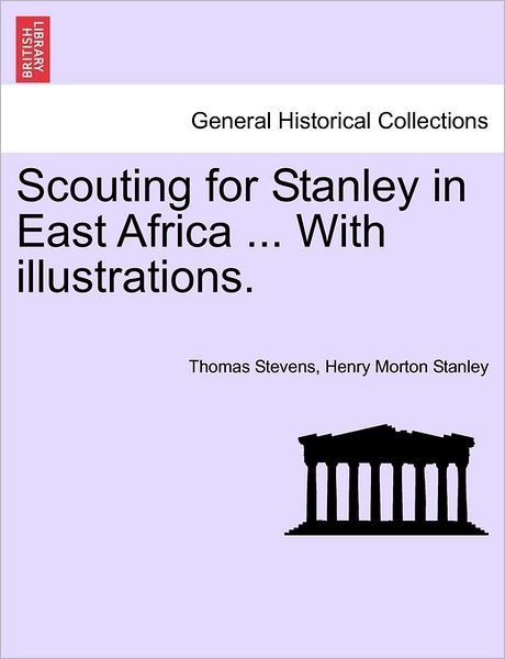 Cover for Thomas Stevens · Scouting for Stanley in East Africa ... with Illustrations. (Paperback Book) (2011)