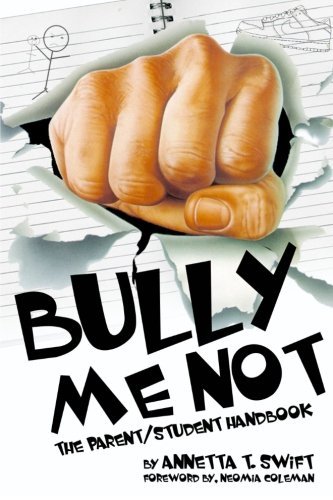 Cover for Annetta Swift · Bully Me Not - the Parent / Student Handbook (Pocketbok) (2013)