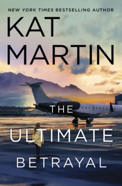 Cover for Kat Martin · The Ultimate Betrayal (Hardcover Book) (2020)