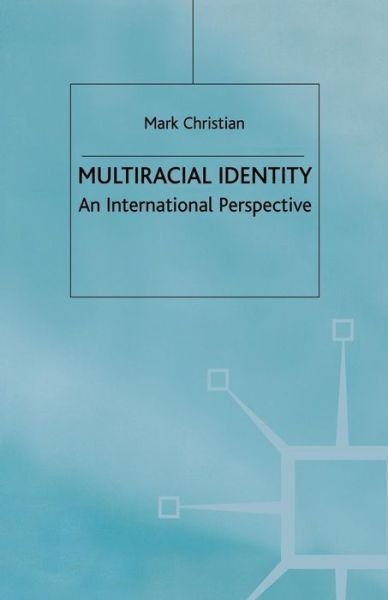 Cover for M. Christian · Multiracial Identity: An International Perspective (Paperback Book) [1st ed. 2000 edition] (2000)