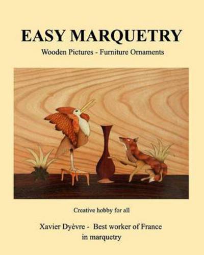 Cover for Xavier Dyevre · Easy Marquetry (Paperback Book) (2016)