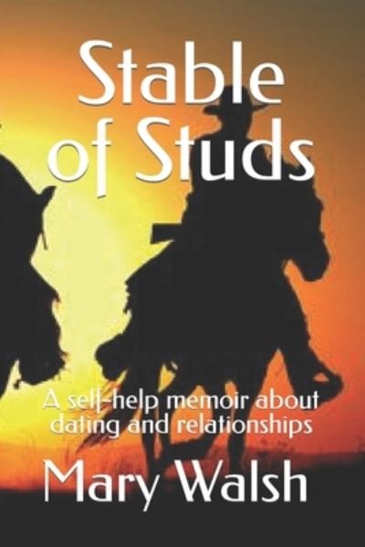 Stable of Studs - Mary Walsh - Books - Smashwords - 9781370560608 - November 26, 2018