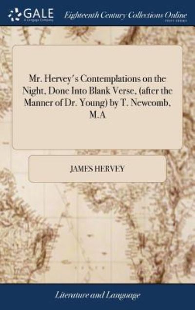 Cover for James Hervey · Mr. Hervey's Contemplations on the Night, Done Into Blank Verse, (After the Manner of Dr. Young) by T. Newcomb, M.a (Hardcover Book) (2018)