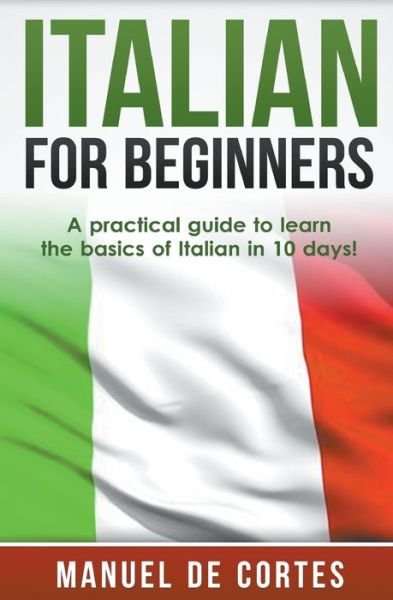Cover for Manuel De Cortes · Italian For Beginners (Paperback Book) (2016)