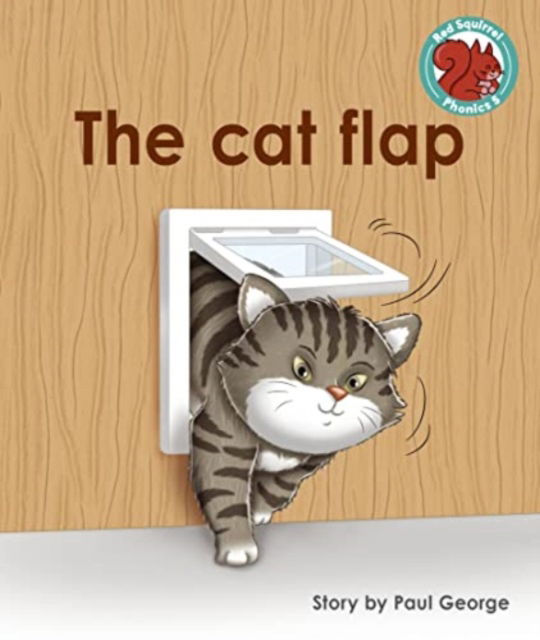 Cover for Paul George · The cat flap - Red Squirrel Phonics Level 5 Set 2b (Paperback Book) (2023)