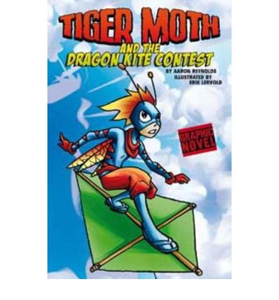 Cover for Aaron Reynolds · Tiger Moth and the Dragon Kite Contest (Hardcover Book) (2010)